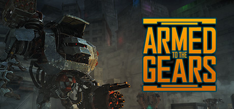 Armed to the Gears v0.20190214 скачать